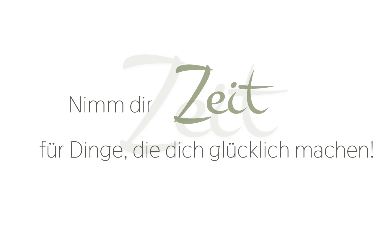 Nimm dir Zeit für Dinge, die dich glücklich machen!